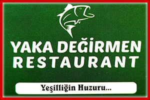 Yaka Değirmen Restaurant – Metin ATAŞ 0539 786 02 19